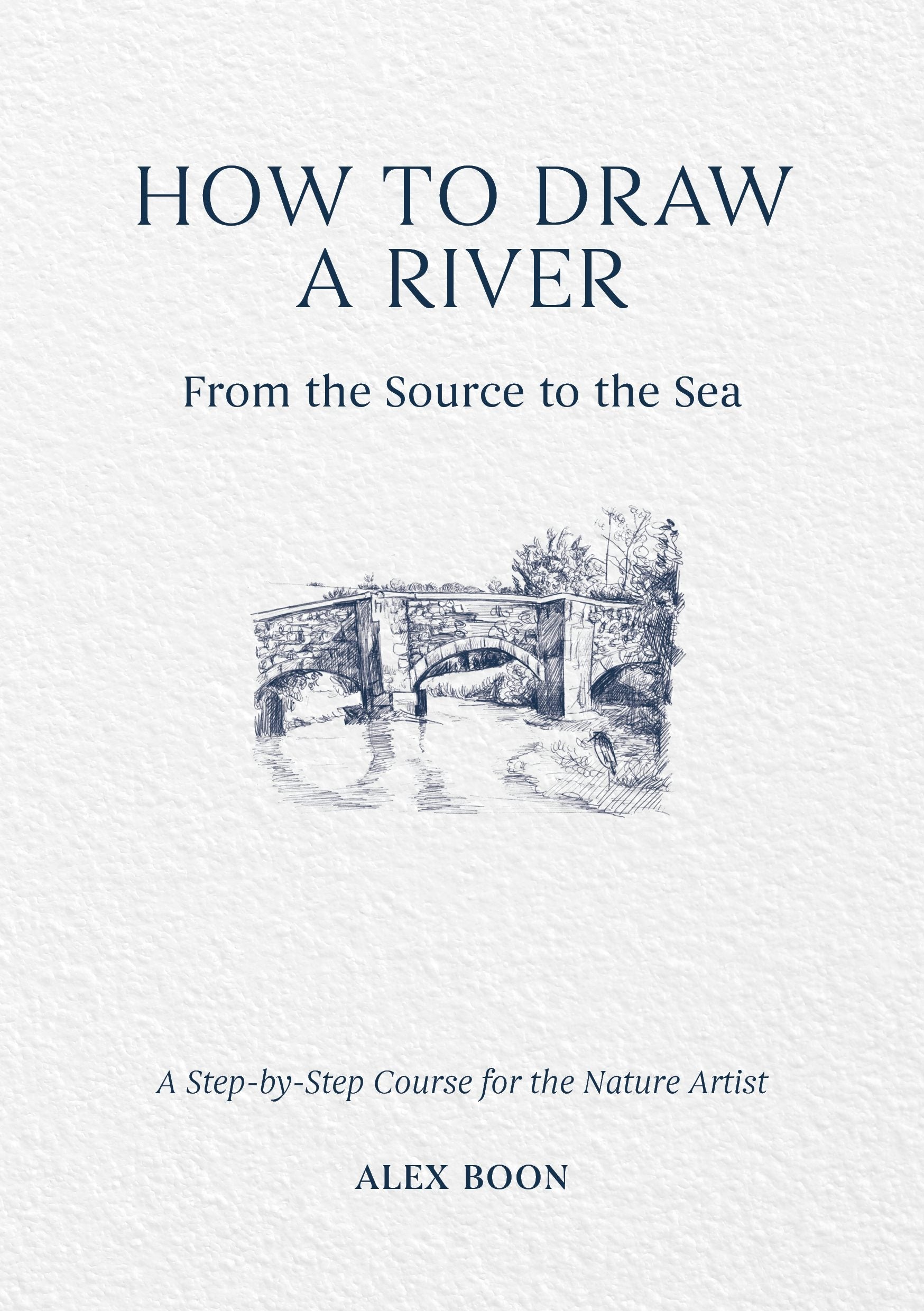 Book cover image for How to Draw a River: From the Source to the Sea ISBN: 9781446314852